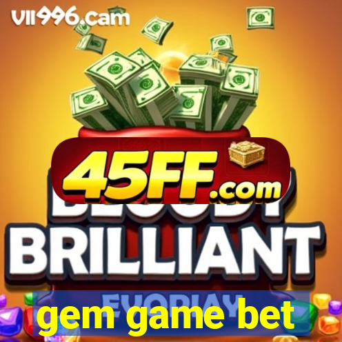 gem game bet